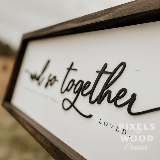 3D And so together Wood Sign